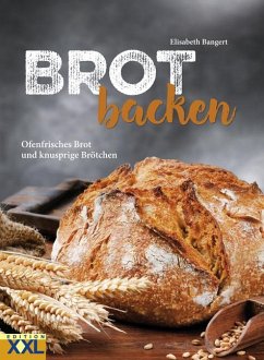 Brot backen - Bangert, Elisabeth