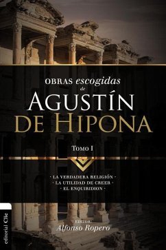 Obras escogidas de Augustín de Hipona, Tomo 1 - Ropero, Alfonso