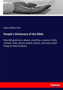 People's Dictionary of the Bible - Rice, Edwin Wilbur