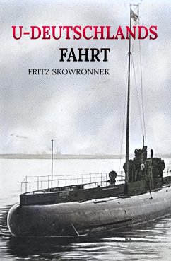 U-Deutschlands Fahrt (eBook, ePUB) - Skowronnek, Dr. Fritz