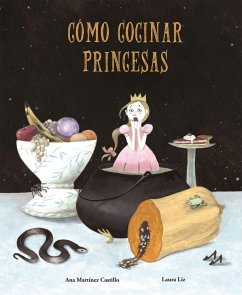 Cómo Cocinar Princesas - Martínez Castillo, Ana