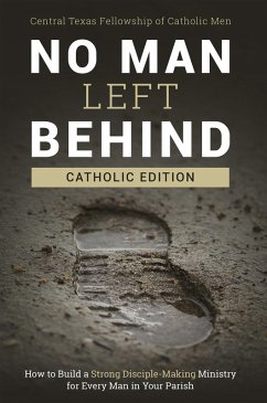 No Man Left Behind, Catholic Edition (eBook, ePUB) - Men, Central Texas Fellowship of Catholic