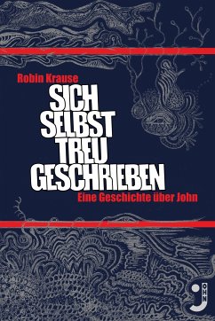 Sich selbst treu geschrieben (eBook, ePUB) - Krause, Robin