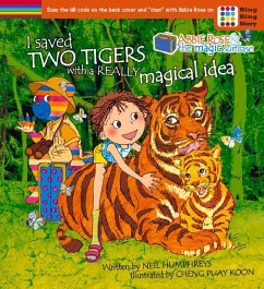 Abbie Rose and the Magic Suitcase: I Saved Two Tigers with a Really Magical Idea - Humphreys, Neil