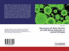 Awareness of dairy farmers on milk borne Zoonoses in central Ethiopia - Tigabu, Eyasu