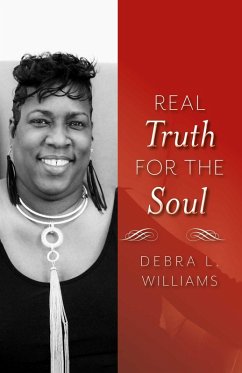 Real Truth for the Soul (eBook, ePUB) - Williams, Debra L.