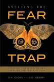 Avoiding the Fear Trap (eBook, ePUB) Avoiding the Fear Trap (eBook, ePUB)