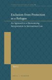 Exclusion from Protection as a Refugee: An Approach to a Harmonizing Interpretation in International Law