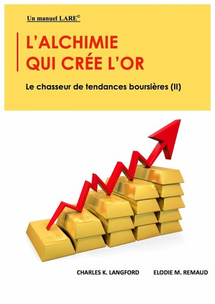 L'alchimie Qui Crée L'or (eBook, ePUB) L'alchimie Qui Crée L'or (eBook, ePUB)