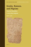 Greeks, Romans, and Pilgrims: Classical Receptions in Early New England