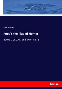 Pope's the Iliad of Homer: Books I, VI, XXII, and XXIV. Vol. 1