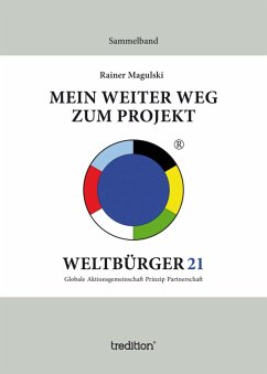 Mein weiter Weg zum Projekt Weltbürger21 (eBook, ePUB) - Magulski, Rainer