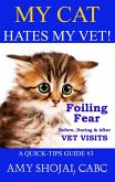 My Cat Hates My Vet! Foiling Fear Before, During & After Vet Visits (Quick Tips Guide, #3) (eBook, ePUB)