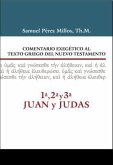 Comentario Exegético Al Texto Griego del Nuevo Testamento, 1a, 2a, 3a Juan Y Judas