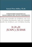 Comentario Exegético Al Texto Griego del N.T. - 1a, 2a, 3a Juan Y Judas