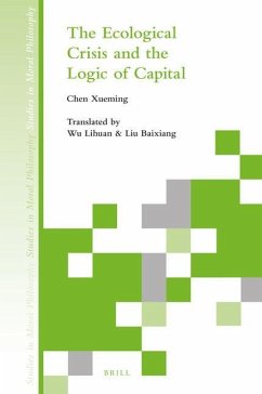 The Ecological Crisis and the Logic of Capital - Chen, Xueming