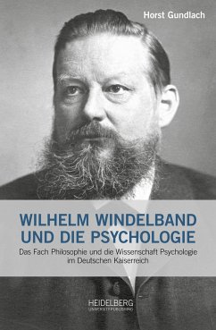 Wilhelm Windelband und die Psychologie - Gundlach, Horst