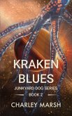 Kraken Blues (Junkyard Dog Series, #2) (eBook, ePUB)