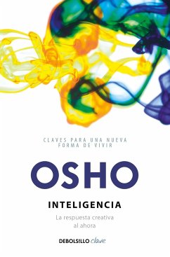 Inteligencia. La Respuesta Creativa Al Ahora / Intelligence: The Creative Response to Now - Osho
