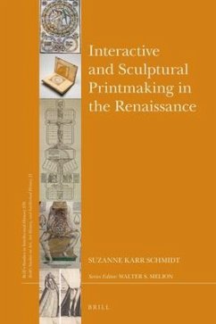 Interactive and Sculptural Printmaking in the Renaissance - Karr Schmidt, Suzanne