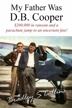 My Father Was D.B. Cooper (eBook, ePUB) - Collins, Bradley S.