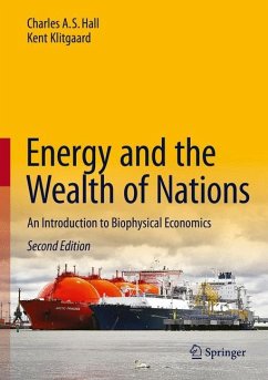 Energy and the Wealth of Nations - Hall, Charles A.S.;Klitgaard, Kent