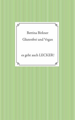 Glutenfrei und vegan - Birkner, Bettina