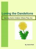 Loving the Dandelions - Serving God's Children Where They Are (eBook, ePUB)
