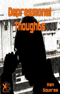 Depressional Thoughts (eBook, ePUB) - Squires, Ken