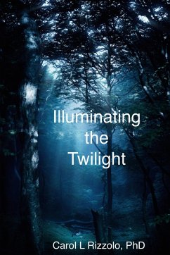 Illuminating the Twilight (eBook, ePUB) - Carol L. Rizzolo