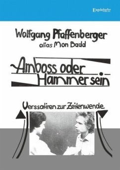 Amboss oder Hammer sein - Pfaffenberger, Wolfgang