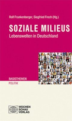 Soziale Milieus: Lebenswelten in Deutschland (Basisthemen Politik)