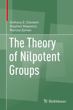 The Theory of Nilpotent Groups - Clement, Anthony E.;Majewicz, Stephen;Zyman, Marcos