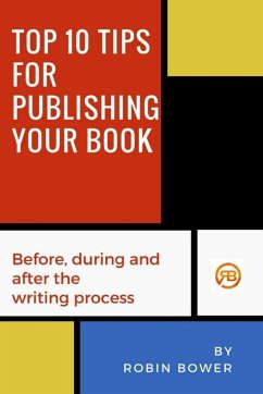 Top 10 Tips for Publishing Your Book - Bower, Robin