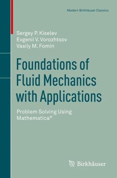 Foundations of Fluid Mechanics with Applications - Kiselev, Sergey P.;Vorozhtsov, Evgenii V.;Fomin, Vasily M.