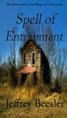 Spell of Entrapment (Mages of Trava, #1) (eBook, ePUB) - Beesler, Jeff