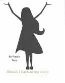 Should I Baptize My Child? (eBook, ePUB)