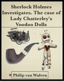 Sherlock Holmes Investigates. The Case of Lady Chatterley's Voodoo Dolls (eBook, ePUB)