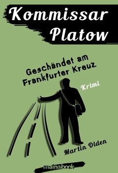 Kommissar Platow, Band 9: Geschändet am Frankfurter Kreuz (eBook, ePUB) - Olden, Martin