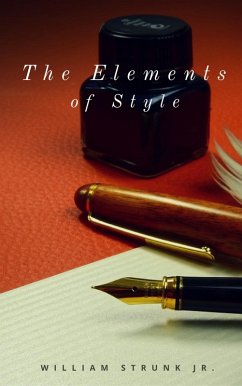The Elements of Style (eBook, ePUB) - Jr., William Strunk