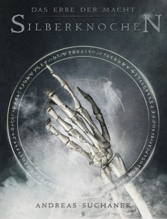 Silberknochen / Das Erbe der Macht Bd.9 (eBook, ePUB) - Suchanek, Andreas