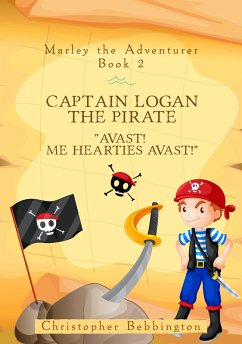 Marley the Adventurer: Captain Logan the Pirate (eBook, ePUB) - Bebbington, Christopher