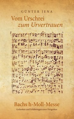Vom Urschrei zum Urvertauen - Bachs h-Moll-Messe (eBook, ePUB)