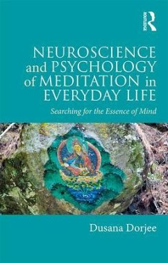 Neuroscience and Psychology of Meditation in Everyday Life - Dorjee, Dusana (Lecturer and Research Lead, Centre for Mindfulness R