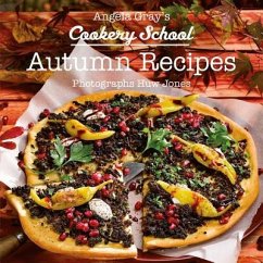 Angela Gray's Cookery School: Autumn Season Cook Book - Gray, Angela