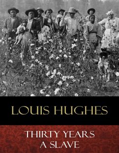 Thirty Years a Slave (eBook, ePUB) - Hughes, Louis