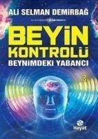 Beyin Kontrolü - Beynimdeki Yabanci - Selman Demirbag, Ali