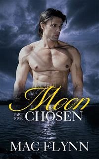 Moon Chosen #5 (Werewolf Shifter Romance) (eBook, ePUB) - Flynn, Mac
