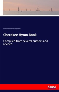 Cherokee Hymn Book - Boudinot, Elias; American Baptist, Publication Soc.; Worcester, Samuel A.