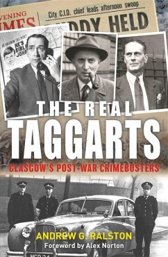 The Real Taggarts: Glasgow's Greatest Crimebusters - Ralston, Andrew